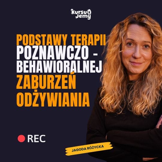 Kurs online techniki CBT w terapii zaburzeń odżywiania - program szkoleniowy
